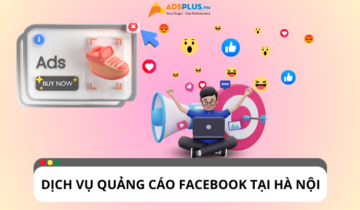 Dịch vụ quảng cáo Facebook uy tín tại khu vực Hà Nội