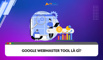 Google Webmaster Tool là gì?