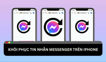 Hướng dẫn cách khôi phục tin nhắn Messenger đã xóa trên iPhone đơn giản