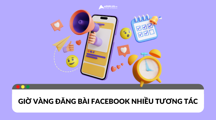 Giờ vàng đăng bài Facebook giúp thu hút nhiều tương tác