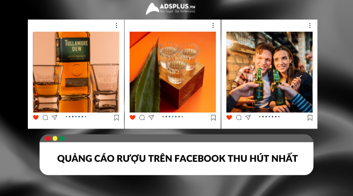 Mẹo quảng cáo rượu trên Facebook thu hút nhất