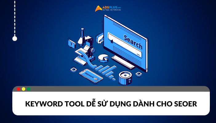 Tổng hợp keyword tool dễ sử dụng cho SEOer