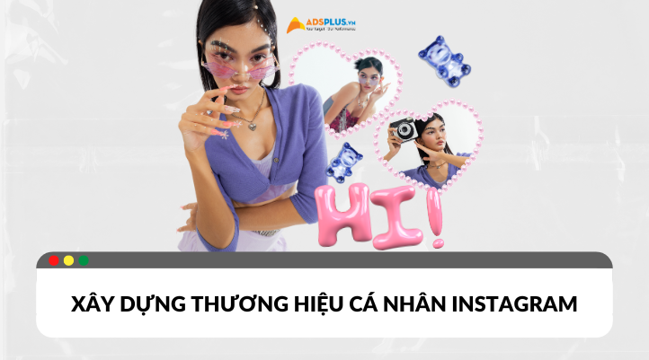 Xây dựng thương hiệu cá nhân trên Instagram chuyên nghiệp