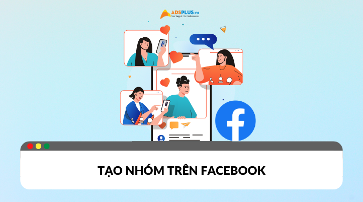 Cách tạo nhóm trên Facebook kết nối cộng đồng