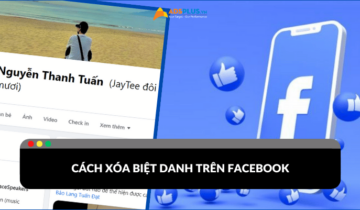 Cách xóa biệt danh trên Facebook cho điện thoại và máy tính