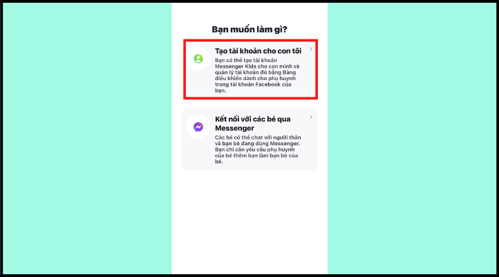 Chọn Tạo tài khoản cho con tôi để sử dụng Messenger Kids