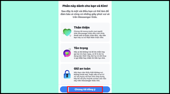 Để hoàn tất cài đặt và sử dụng Messenger Kids, bạn chọn Chúng tôi đồng ý màu xanh ở dưới màn hình