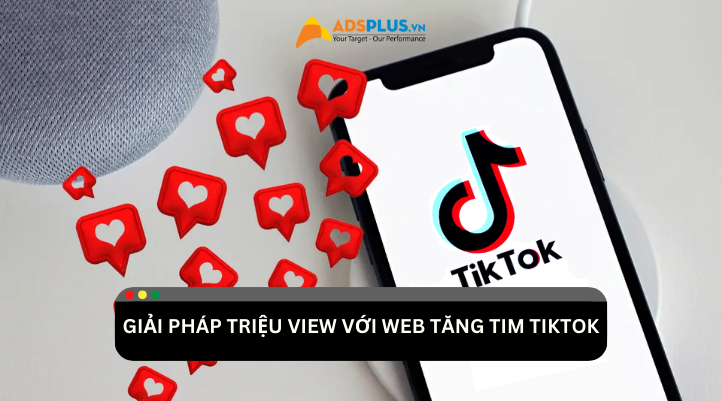 Giới thiệu một số web tăng tim TikTok uy tín hiện nay