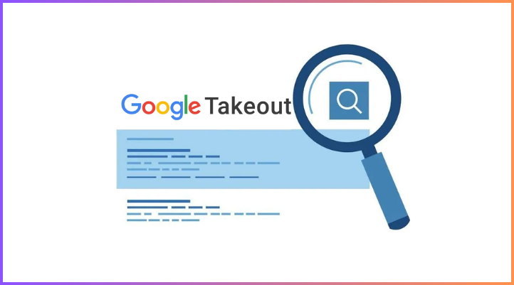 Bí quyết bảo vệ dữ liệu cá nhân hiệu quả với Google Takeout