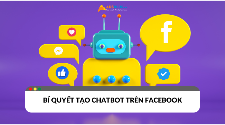 Bí quyết tạo chatbot trên Facebook hiệu quả