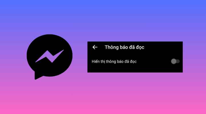 Hướng dẫn cách tắt đã xem trên Messenger