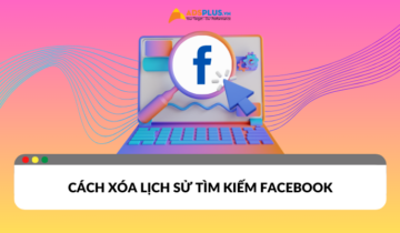 Cách xóa lịch sử tìm kiếm Facebook