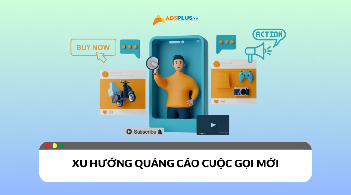 Xu hướng mới cho chiến dịch quảng cáo cuộc gọi của doanh nghiệp