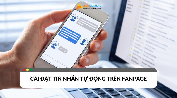 Hướng dẫn cài đặt tin nhắn tự động trên fanpage