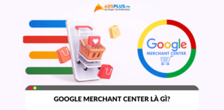 Tất tần tật về Google Merchant Center