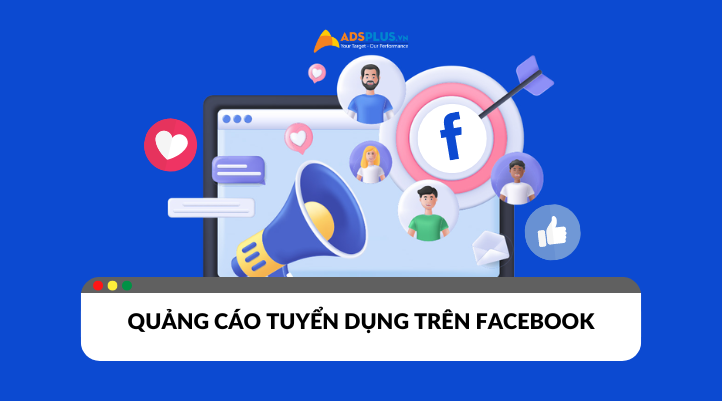 Tạo quảng cáo tuyển dụng trên Facebook thu hút ứng viên