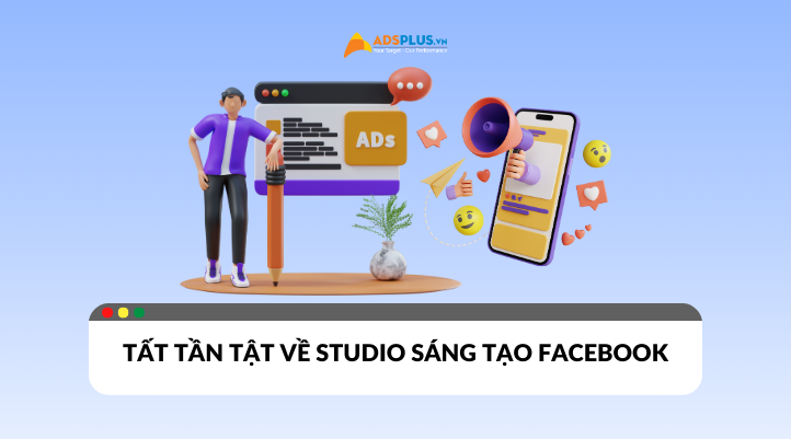 Tất tần tật về studio sáng tạo Facebook