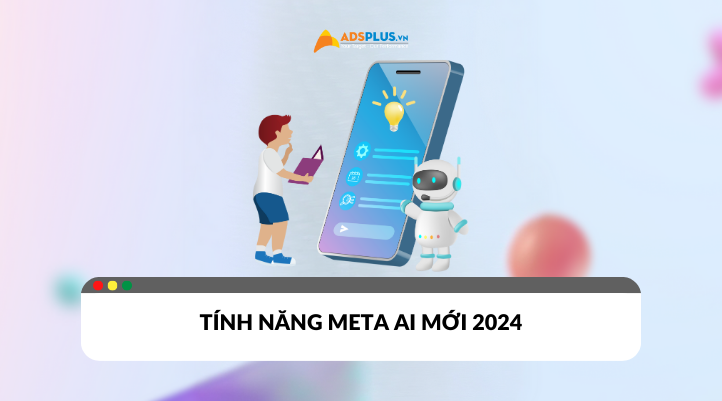 Cập nhật các tính năng mới của Meta AI 2024