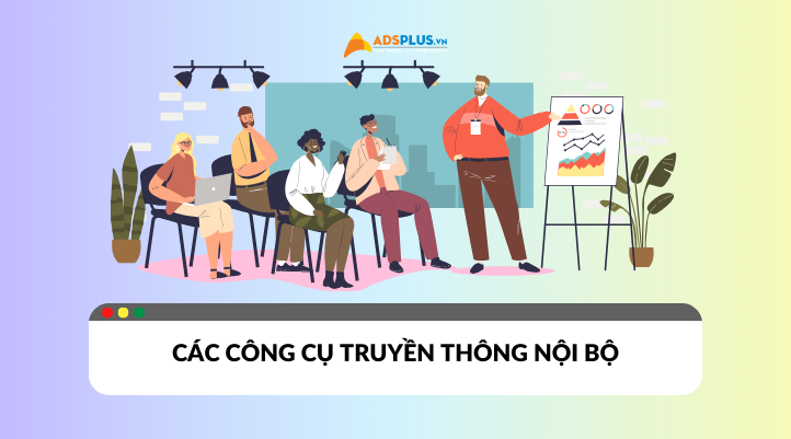 Các công cụ truyền thông nội bộ hiệu quả cho doanh nghiệp