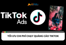 Tối ưu chi phí quảng cáo TikTok