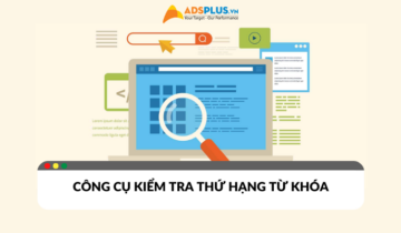 Công cụ kiểm tra thứ hạng từ khóa