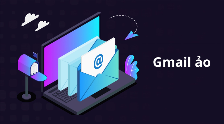 Tìm hiểu về Gmail ảo