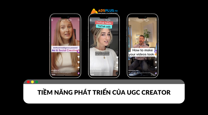 Tiềm năng phát triển với công việc UGC creator