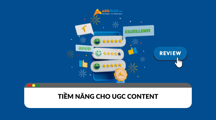 UGC là gì? Tiềm năng nào cho UGC content trong chiến lược Marketing hiện đại