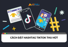 Hướng dẫn cách đặt hashtag TikTok hiệu quả