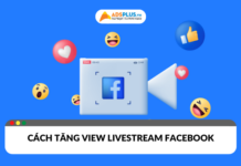 Một số cách tăng view khi livestream trên Facebook