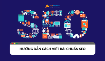 Hướng dẫn cách viết bài chuẩn SEO