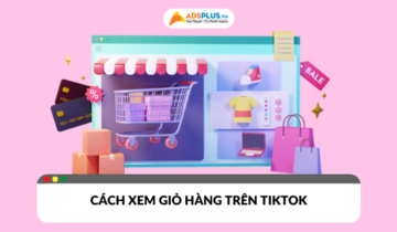 Cách xem giỏ hàng trên TikTok nhanh chóng