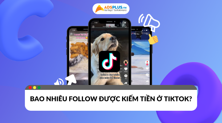 Bao nhiêu follow thì được kiếm tiền trên TikTok?