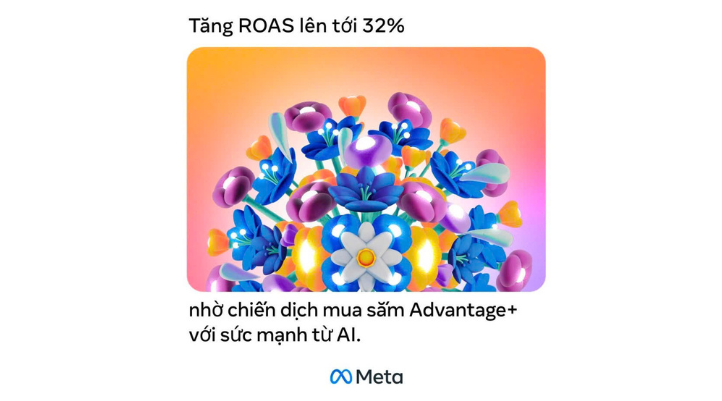 Tăng ROAS tới 32% vào chiến dịch Advantage+ với sức mạnh từ AI của Meta Business