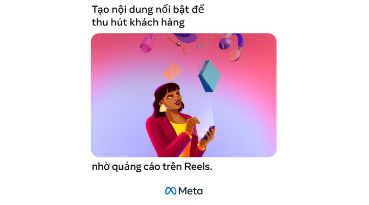 Tạo nội dung nổi bật thu hút khách hàng nhờ quảng cáo trên Reels của Meta Business