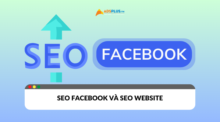 Mối quan hệ giữa SEO Facebook và SEO Website