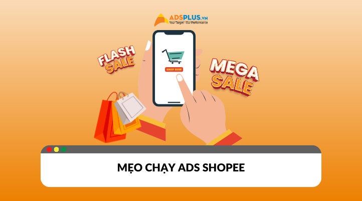 Mách bạn mẹo chạy ads Shopee chốt triệu đơn