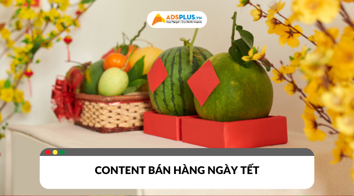 Xu hướng content bán hàng ngày Tết