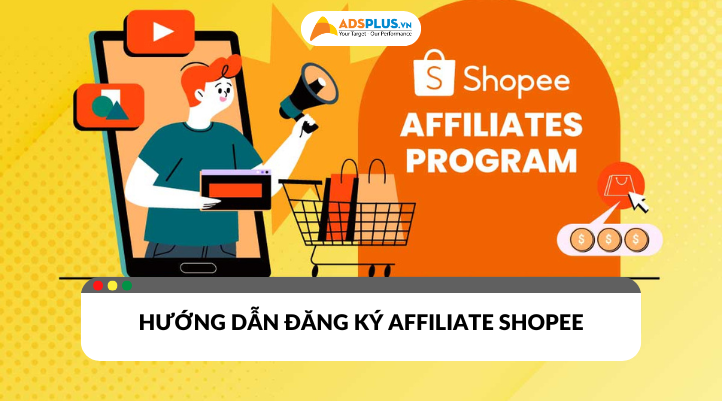 Hướng dẫn cách đăng ký Affiliate Shopee dễ dàng đơn giản