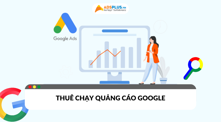 Thuê chạy quảng cáo Google giúp doanh nghiệp tối đa hiệu quả kinh doanh