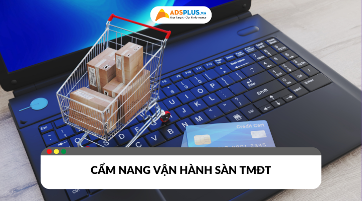 Cẩm nang vận hành sàn thương mại điện tử