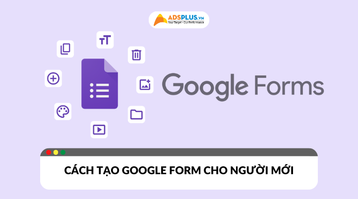 Hướng dẫn chi tiết cách tạo Google Form