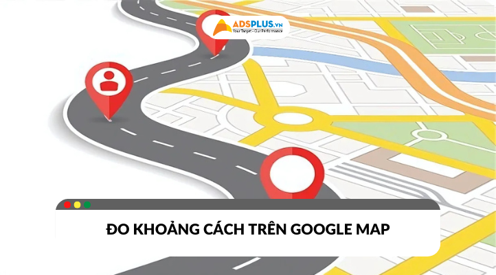 Đo khoảng cách trên Google Map​ cực đơn giản