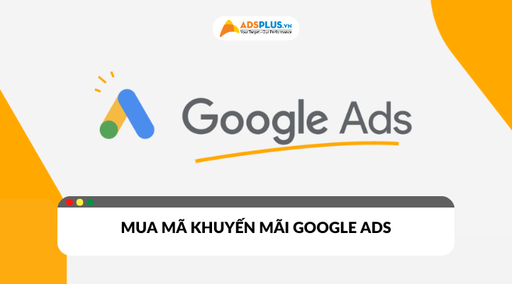 Cách mua mã khuyến mãi Google Ads