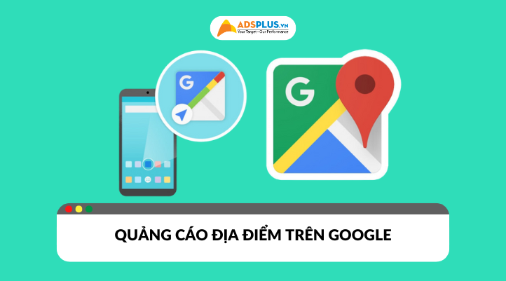 Top những lý do nên chạy quảng cáo địa điểm trên Google