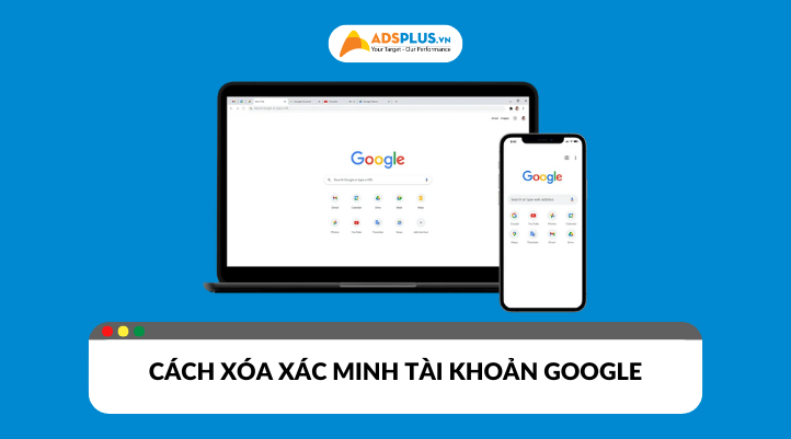 Cách xóa xác minh tài khoản Google