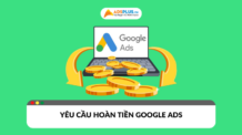 Quy trình yêu cầu hoàn tiền Google Ads