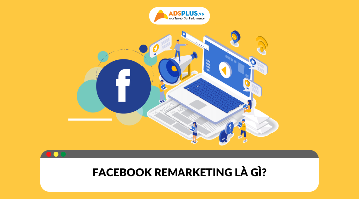 Tổng quan về Facebook remarketing