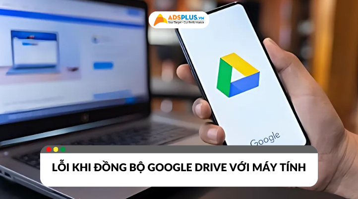 Khắc phục lỗi khi đồng bộ Google Drive với máy tính cực đơn giản