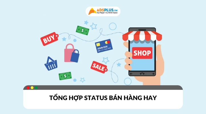 Tổng hợp những câu status bán hàng hay và độc lạ